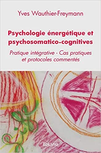 Psychologie énergétique et psychosomatico-cognitives